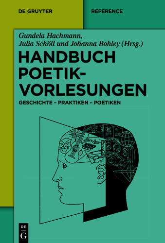 Handbuch Poetikvorlesungen: Geschichte – Praktiken – Poetiken