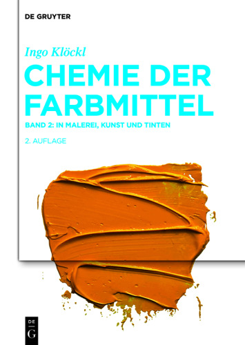 Chemie der Farbmittel: Band 2 In Malerei, Kunst und Tinten
