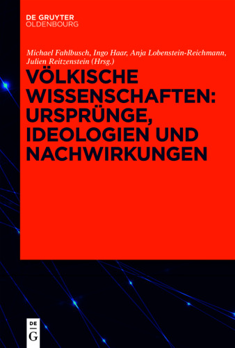 Völkische Wissenschaften: Ursprünge, Ideologien und Nachwirkungen