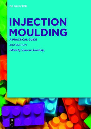 Injection Moulding: A Practical Guide