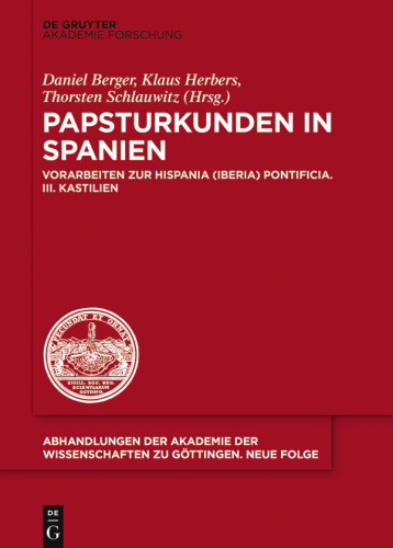 Papsturkunden in Spanien: Vorarbeiten zur Hispania (Iberia) Pontificia. III. Kastilien