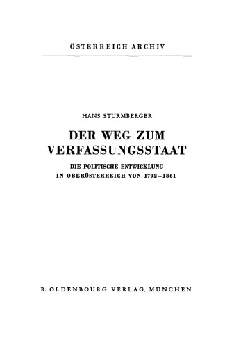 Der Weg zum Verfassungsstaat: Die politische Entwicklung in Österösterreich von 1792–1861