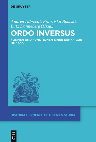 Ordo inversus: Formen und Funktionen einer Denkfigur um 1800