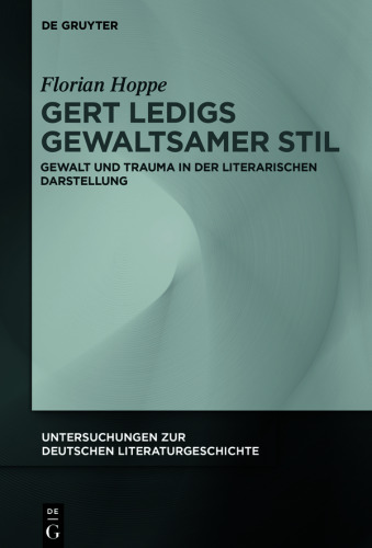 Gert Ledigs gewaltsamer Stil: Gewalt und Trauma in der literarischen Darstellung