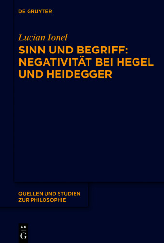 Sinn und Begriff: Negativität bei Hegel und Heidegger