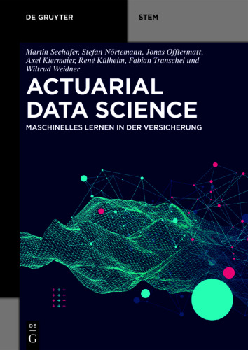 Actuarial Data Science: Maschinelles Lernen in der Versicherung
