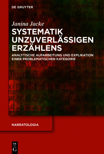 Systematik unzuverlässigen Erzählens: Analytische Aufarbeitung und Explikation einer problematischen Kategorie