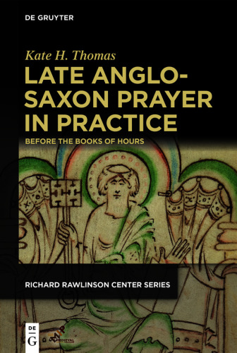 Late Anglo-Saxon Prayer in Practice