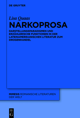 Narkoprosa: Darstellungsparadigmen und erzählerische Funktionen in der lateinamerikanischen Literatur zum Drogenhandel