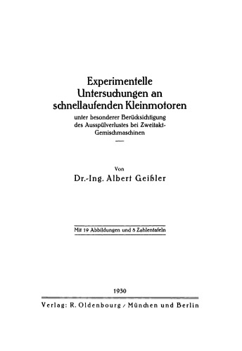 Experimentelle Untersuchungen an schnellaufenden Kleinmotoren unter besonderer Berücksichtigung des Ausspülverlustes bei Zweitakt-Gemischmaschinen