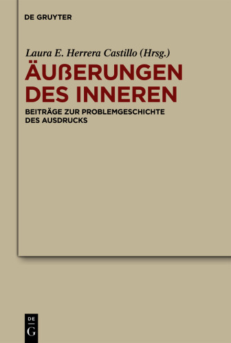 Äußerungen des Inneren: Beiträge zur Problemgeschichte des Ausdrucks