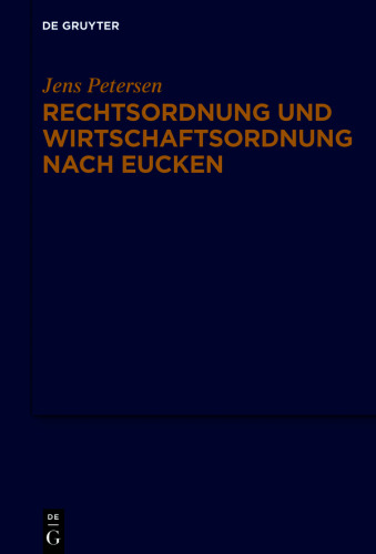 Rechtsordnung und Wirtschaftsordnung nach Eucken