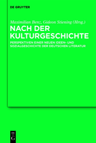 Nach der Kulturgeschichte: Perspektiven einer neuen Ideen- und Sozialgeschichte der deutschen Literatur