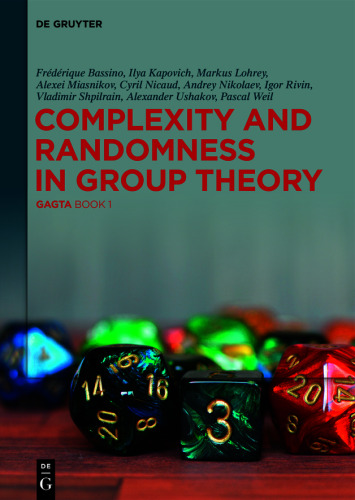 Complexity and Randomness in Group Theory: GAGTA BOOK 1