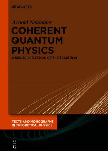 Coherent Quantum Physics: A Reinterpretation of the Tradition