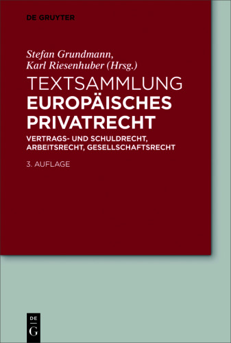 Textsammlung Europäisches Privatrecht: Vertrags- und Schuldrecht, Arbeitsrecht, Gesellschaftsrecht