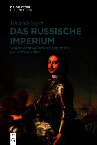 Das russische Imperium: Von den Romanows bis zum Ende der Sowjetunion
