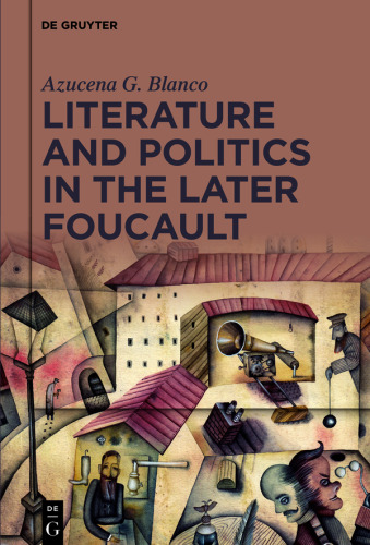 Literature and Politics in the Later Foucault