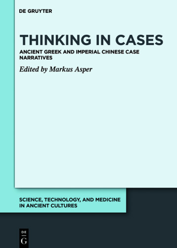 Thinking in Cases: Ancient Greek and Imperial Chinese Case Narratives