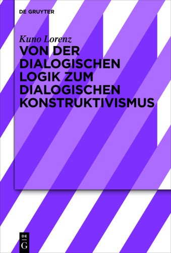 Von der dialogischen Logik zum dialogischen Konstruktivismus
