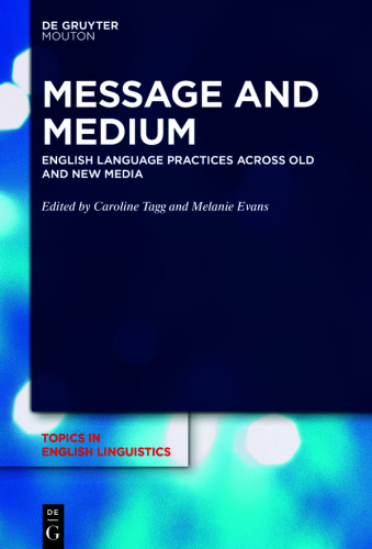 Message and Medium: English Language Practices Across Old and New Media