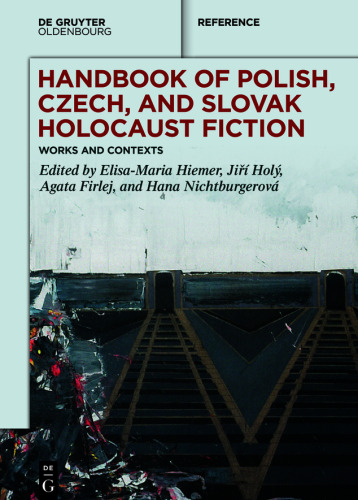 Handbook of Polish, Czech, and Slovak Holocaust Fiction: Works and Contexts