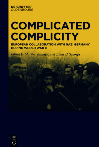 Complicated Complicity: European Collaboration with Nazi Germany during World War II