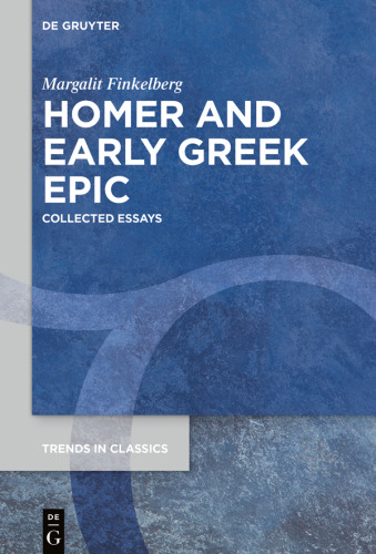 Homer and Early Greek Epic: Collected Essays