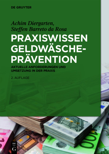 Praxiswissen Geldwäscheprävention: Aktuelle Anforderungen und Umsetzung in der Praxis