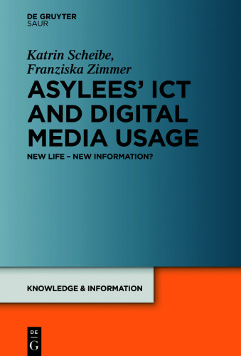 Asylees’ ICT and Digital Media Usage: New Life – New Information?