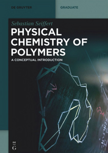 Physical Chemistry of Polymers: A Conceptual Introduction