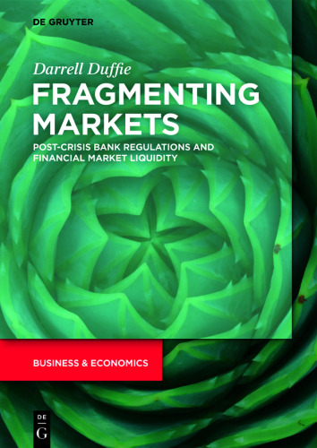 Fragmenting Markets: Post-Crisis Bank Regulations and Financial Market Liquidity
