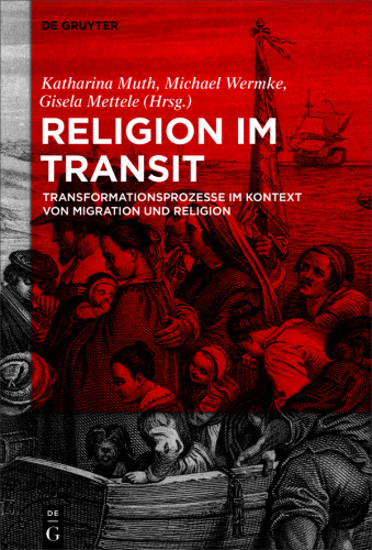 Religion im Transit: Transformationsprozesse im Kontext von Migration und Religion