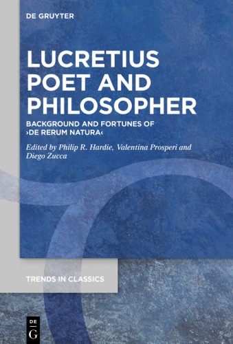 Lucretius Poet and Philosopher: Background and Fortunes of ›De Rerum Natura‹