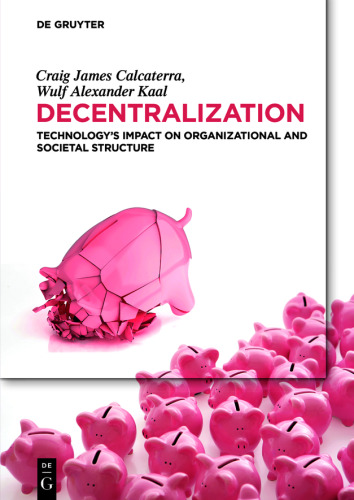 Decentralization: Technology’s Impact on Organizational and Societal Structure