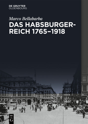 Das Habsburgerreich 1765–1918