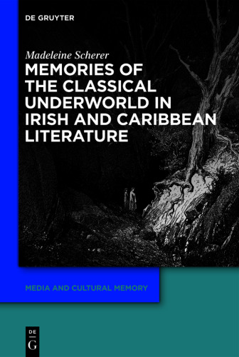 Memories of the Classical Underworld in Irish and Caribbean Literature
