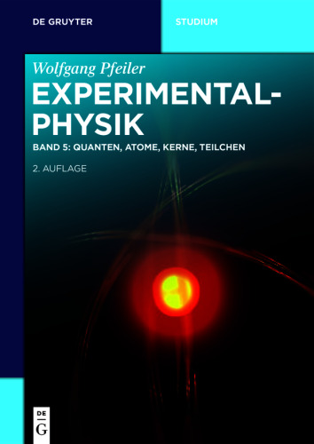 Experimentalphysik: Band 5 Quanten, Atome, Kerne, Teilchen