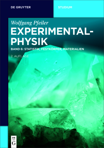 Experimentalphysik: Band 6 Statistik, Festkörper, Materialien