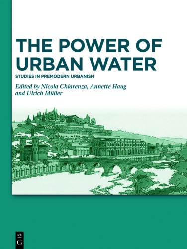The Power of Urban Water: Studies in Premodern Urbanism