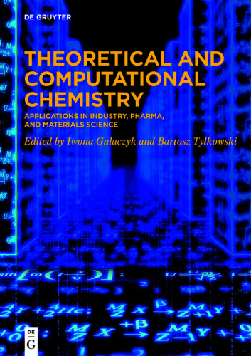 Theoretical and Computational Chemistry: Applications in Industry, Pharma, and Materials Science
