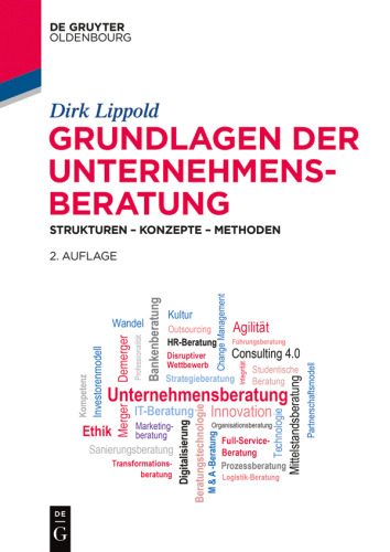 Grundlagen der Unternehmensberatung: Strukturen – Konzepte – Methoden
