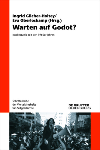 Warten auf Godot?: Intellektuelle seit den 1960er Jahren