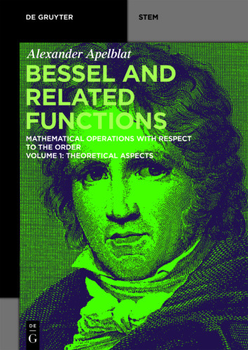 Bessel and Related Functions: Volume 1 Theoretical Aspects