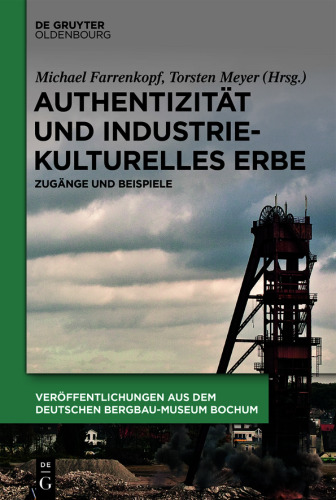 Authentizität und industriekulturelles Erbe: Zugänge und Beispiele