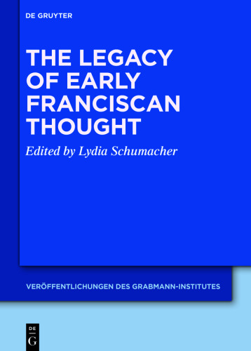 The Legacy of Early Franciscan Thought