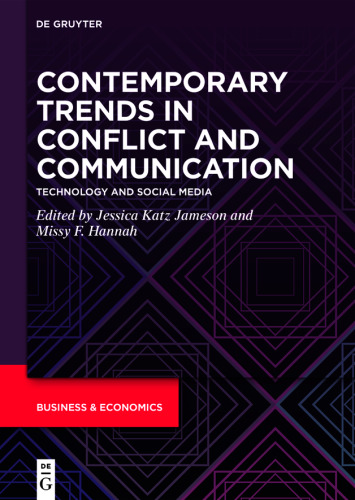 Emerging Trends in Conflict Management. Volume I Contemporary Trends in Conflict and Communication: Technology and Social Media