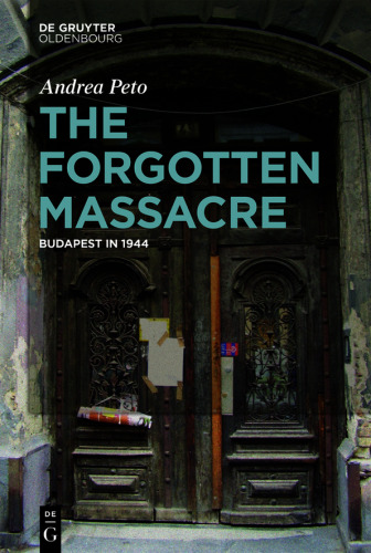 The Forgotten Massacre: Budapest in 1944