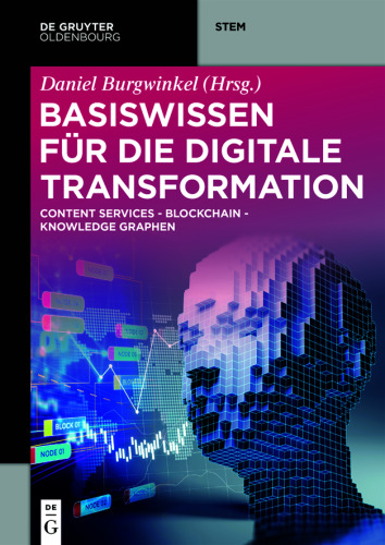 Basiswissen für die Digitale Transformation: Content Services - Blockchain - Knowledge Graphen