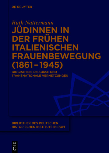 Jüdinnen in der frühen italienischen Frauenbewegung (1861–1945): Biografien, Diskurse und transnationale Vernetzungen